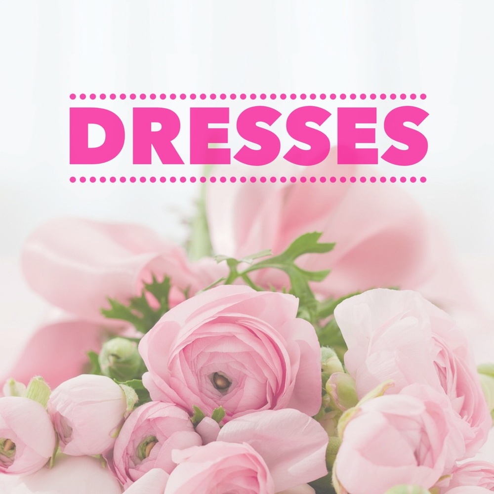 DRESSES